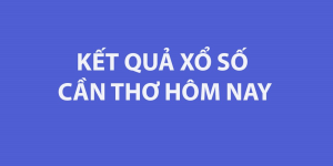 Dự Đoán Kết Quả Xổ Số Cần Thơ Hôm Nay